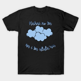 Hahai no ka ua i ka ulula`au. The rain follows after the forest. ʻōlelo hawaiʻi. hawaiian language. ʻōlelo noʻeau. hawaii sayings T-Shirt